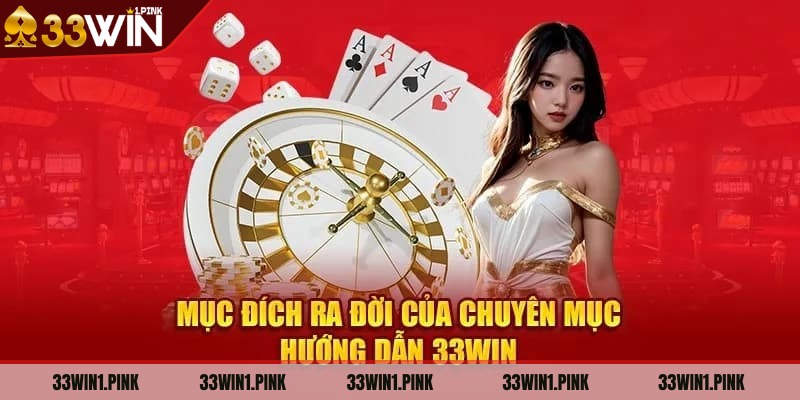 huong-dan-33win-muc-dich-chinh